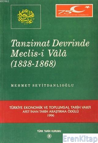Tanzimat Devrinde Meclis - i Vala 1838 - 1868 Mehmet Seyitdanlıoğlu