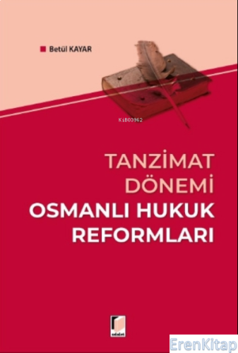 Tanzimat Dönemi Osmanlı Hukuk Reformları Betül Kayar