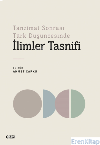 Tanzimat Sonrası Türk Düşüncesinde İlimler Tasnifi Ahmet Çapku