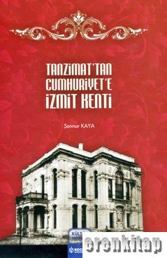 Tanzimat'tan Cumhuriyet'e İzmit Kenti