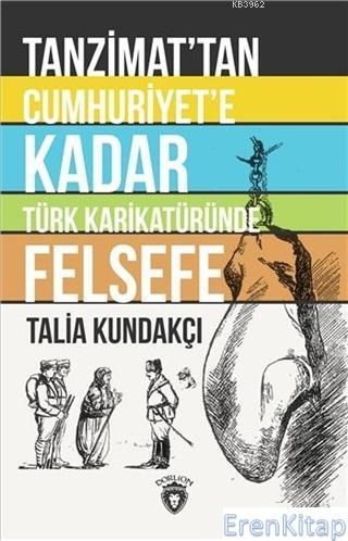 Tanzimat'tan Cumhuriyet'e Kadar Türk Karikatüründe Felsefe Talia Kunda