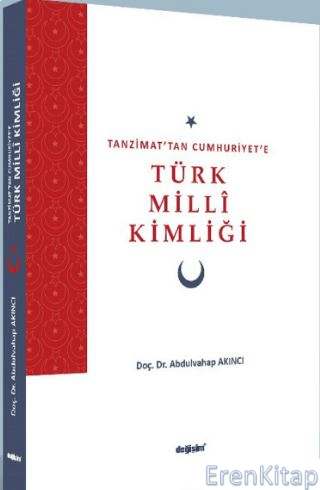 Tanzimat'tan Cumhuriyet'e Türk Milli Kimliği