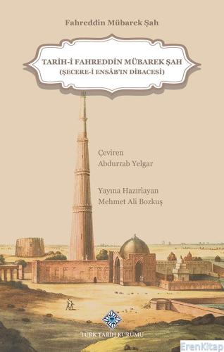 Tarih-İ Fahreddin Mübarek Şah (Şecere-İ Ensâb'In Dibacesi), (2023 bası