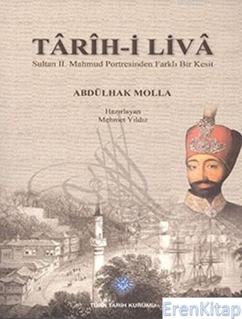 Tarih - i Liva Sultan 2. Mahmud Portresinden Farklı Bir Kesit, Abdülhak Molla
