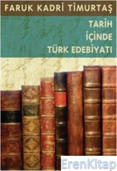 Tarih İçinde Türk Edebiyatı Faruk Kadri Timurtaş