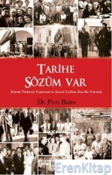 Tarihe Sözüm Var :  Kıbrıslı Türklerin Toplumsal ve Siyasal Tarihine Kısa Bir Yolculuk