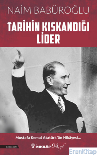 Tarihin Kıskandığı Lider Naim Babüroğlu