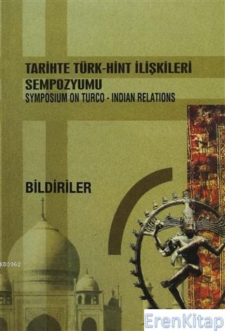 Tarihte Türk-Hint İlişkileri Sempozyumu / Symposium On Turco-Indian Re
