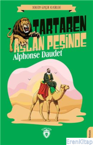 Tartaren Aslan Peşinde : (Dorlion Gençlik Klasikleri) Alphonse Daudet