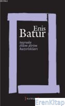 Taşrada Ölüm Dirim Hazırlıkları Enis Batur