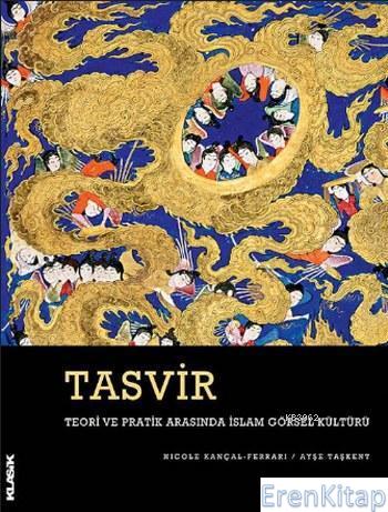 Tasvir Teori ve Pratik Arasında İslam Görsel Kültürü Kolektif