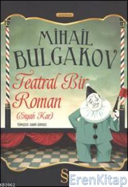 Teatral Bir Roman Mihail Bulgakov