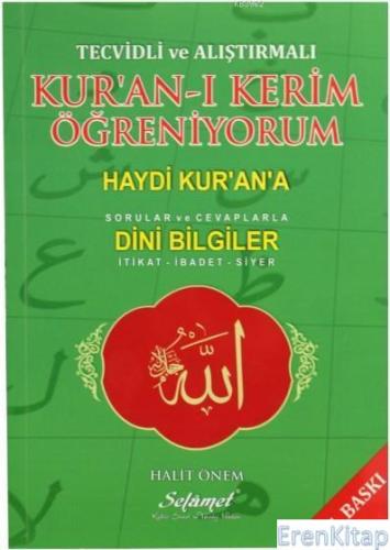Tecvidli ve Alıştırmalı Kur'an-ı Kerim Öğreniyorum : Haydi Kur'an'a Sorular ve Cavaplarla Dini Bilgiler