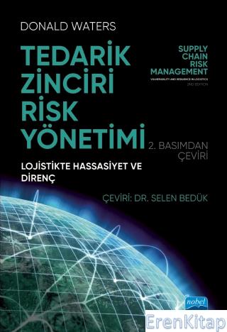 Tedarik Zinciri Risk Yönetimi - Lojistikte Hassasiyet ve Direnç / Supply Chaın Rısk Management - Vulnerability and Resilience in Logistics