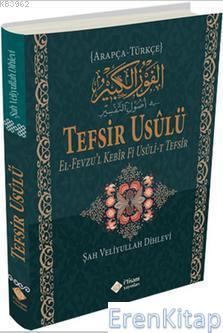 Tefsir Usulü - el - Fevzu'l Kebir fi Usuli't Tefsir Şah Veliyyullah Di
