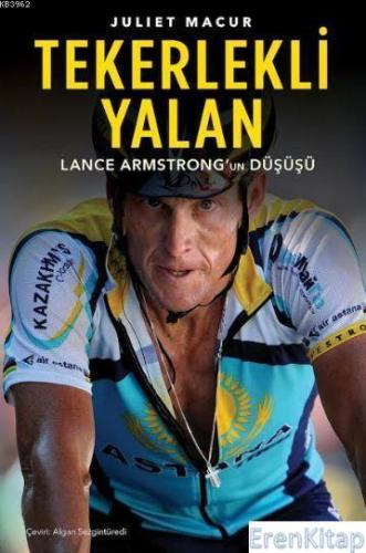 Tekerlekli Yalan Lance Armstrong'un Düşüşü Juliet Macur