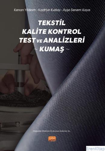 Tekstil Kalite Kontrol Test ve Analizleri (Kumaş) Kenan Yıldırım