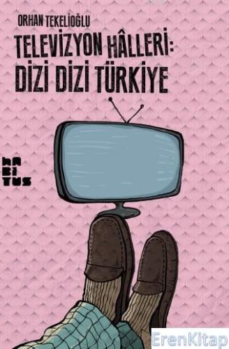 Televizyon Halleri: Dizi Dizi Türkiye