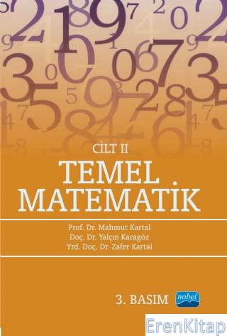 Temel Matematik Cilt 2 Mahmut KARTAL - Yalçın KARAGÖZ - Zafer KARTAL
