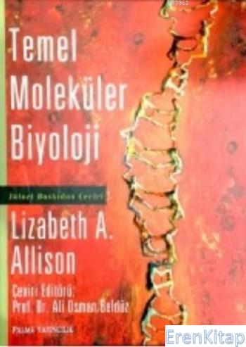 Temel Moleküler Biyoloji Lizabeth A. Allison