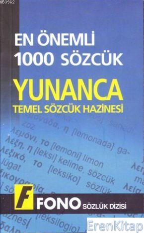 Temel Sözcük Hazinesi Yunanca En Önemli 1000 Sözcük Yunanca-Türkçe / T
