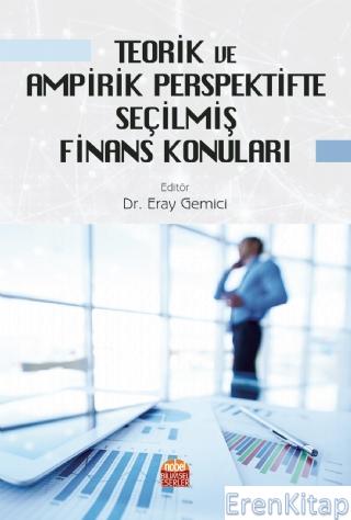 Teorik ve Ampirik Perspektifte Seçilmiş Finans Konuları Eray Gemici