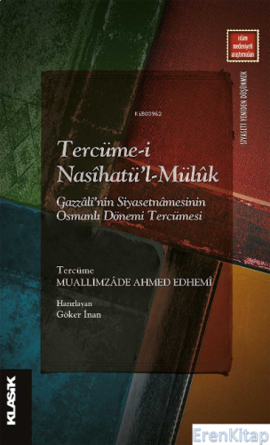 Tercüme-i Nasîhatü'l-Mülûk : Gazzâlî'nin Siyasetnâmesinin Osmanlı Döne