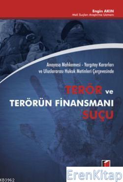 Terör ve Terörün Finansmanı Suçu : Anayasa Mahkemesi - Yargıtay Kararl