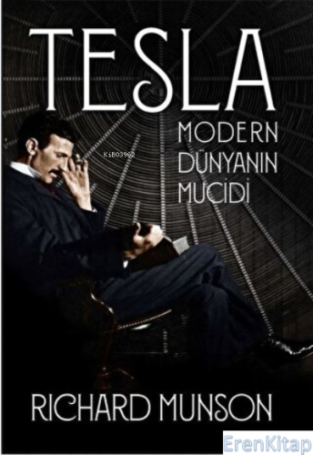 Tesla Modern Dünyanın Mucidi Richard Munson
