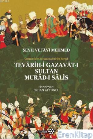 Teravih-i Gazavat-ı Sultan Murad-ı Salis : Osmanlı Safevi Savaşlarına 