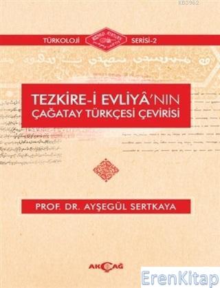 Tezkire-i Evliya'nın Çağatay Türkçesi Çevirisi Ayşegül Sertkaya