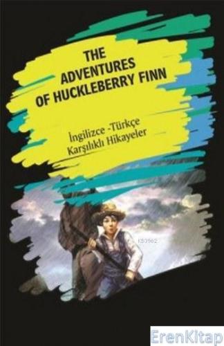 The Adventures Of Huckleberry Finn (İngilizce Türkçe Karşılıklı Hikayeler)