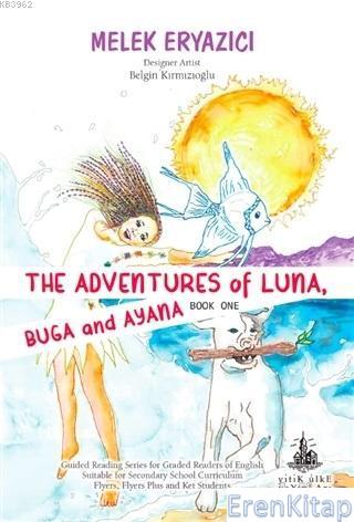 The Adventures of Luna Buga and Ayana Melek Eryazıcı
