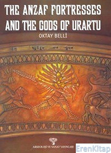 The Anzaf Fortresses And The Gods Of Urartu %10 indirimli Nezih Başgel