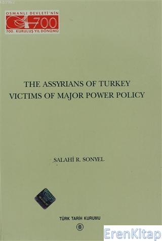 The Assyrians of Turkey : Victims of Major Power Policy