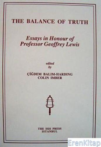The Balance of Truth ; Essays in Honour of Professor Geoffrey Lewis