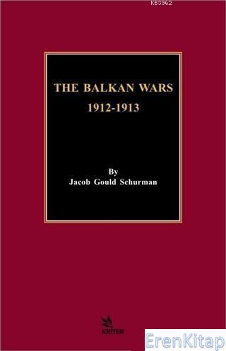 The Balkan Wars 1912 - 1913