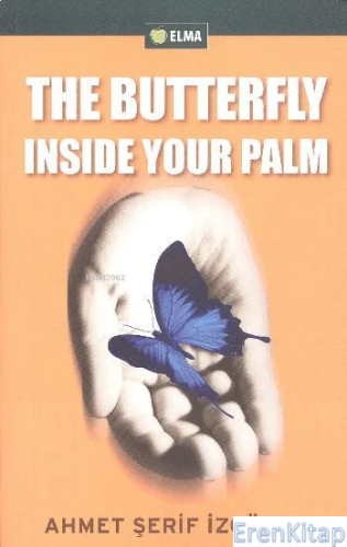 The Butterfly Inside Your Palm Ahmet Şerif İzgören