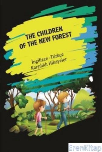 The Chıldren Of The New Forest : İngilizce Türkçe Karşılıklı Hikayeler