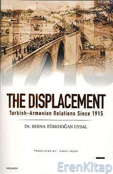 The Displacement Turkish-Armenian Relations Since 1915 Berna Türkdoğan
