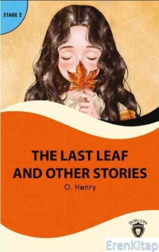 The Last Leaf and Other Stories : Stage 2 O. Henry