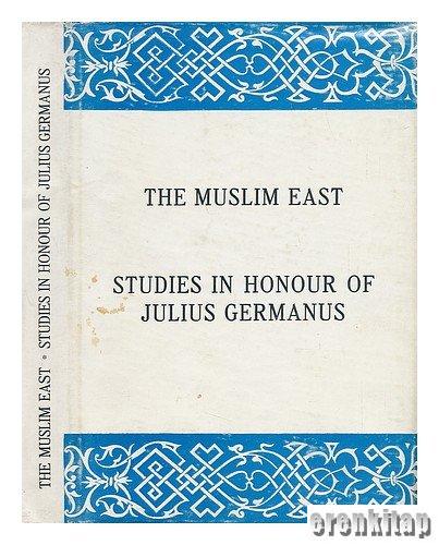 The Muslim East Studies in Honour of Julius Germanus