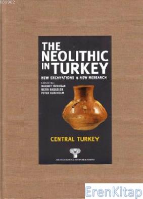 The Neolithic  in Turkey 3 - Central Turkey