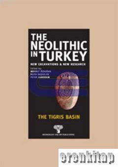 The Neolithic in Turkey - the Tigris Basin / Volume 1 [Paperback] Kole