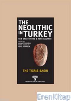 The Neolithic in Turkey - The Tigris Basın %10 indirimli Kolektif