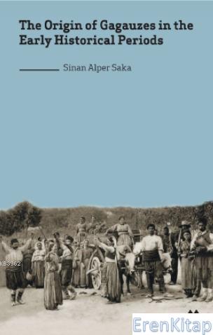 The Origin of Gagauzes in the Early Historical Periods Sinan Alper Sak