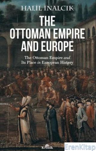 The Ottoman Empire And Europe Halil İnalcık
