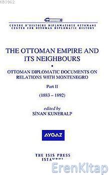 The Ottoman Empire and its Neighbours IIb Ottoman Diplomatic Documents on Relations with Montenegro