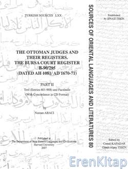 The Ottoman Judges and Their Registers. The Bursa Court Register B-90/