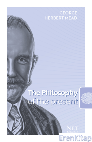 The Philosophy of the Present George Herbert Mead
